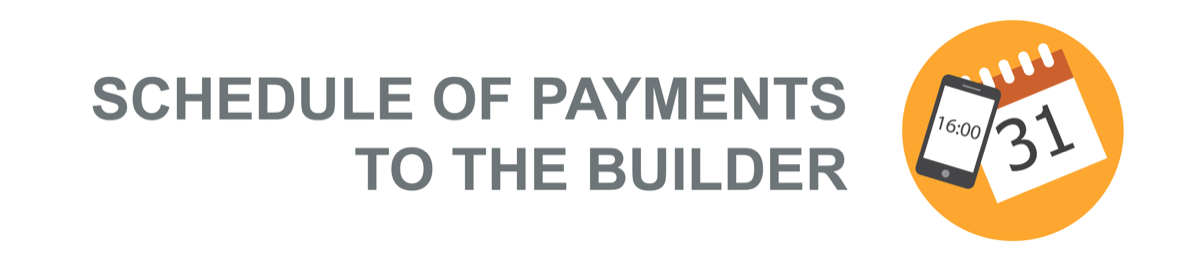 Schedule-of-payments-to-the-builder
